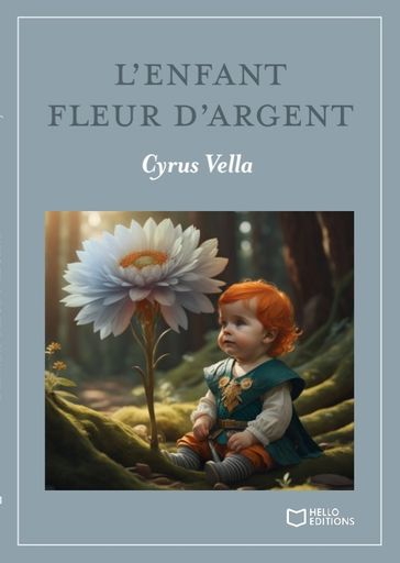 L'enfant fleur d'argent - Cyrus Vella