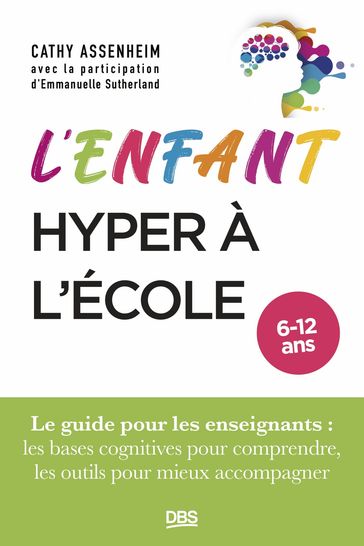 L'enfant hyper à l'école - Cathy Assenheim - Emmanuelle Sutherland