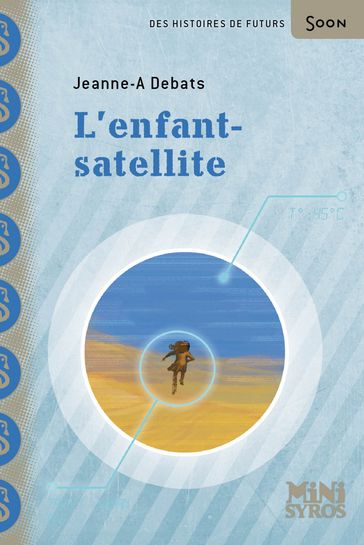 L'enfant-satellite - Jeanne-A Debats