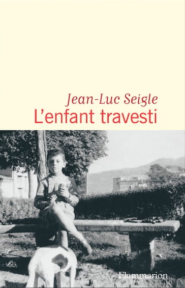 L'enfant travesti - Jean-Luc Seigle