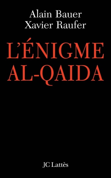 L'énigme Al Qaïda - Alain Bauer - Xavier Raufer