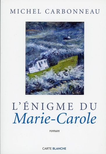L'énigme du Marie-Carole - Michel Carbonneau