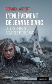 L enlèvement de Jeanne d Arc