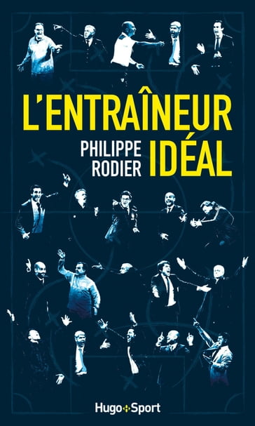 L'entraîneur idéal - Philippe Rodier - Raphael Homat