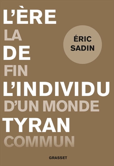 L'ère de l'individu tyran - Eric Sadin