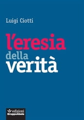 L eresia della verità