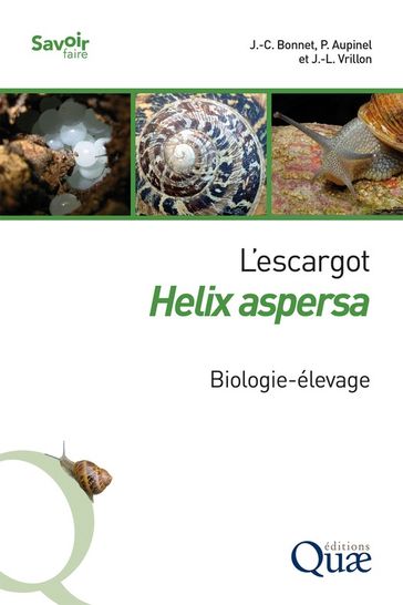 L'escargot Helix aspersa - Jean-Claude Bonnet - Jean-Louis Vrillon - Pierrick Aupinel