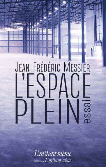 L'espace plein - Jean-Frédéric Messier