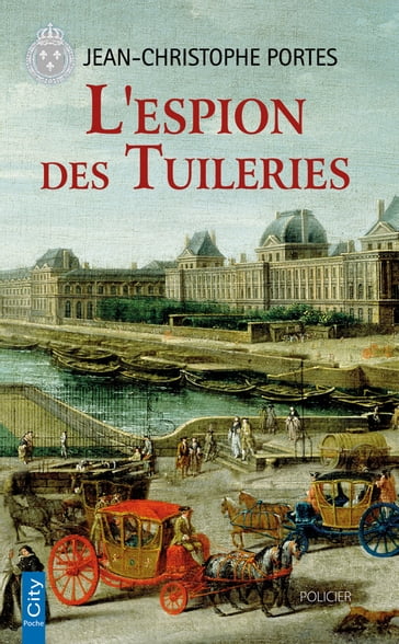 L'espion des Tuileries (T.4) - Jean-Christophe Portes