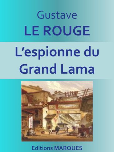 L'espionne du Grand Lama - Gustave Le Rouge