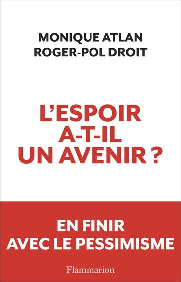 L'espoir a-t-il un avenir ? - Monique Atlan - Roger-Pol Droit