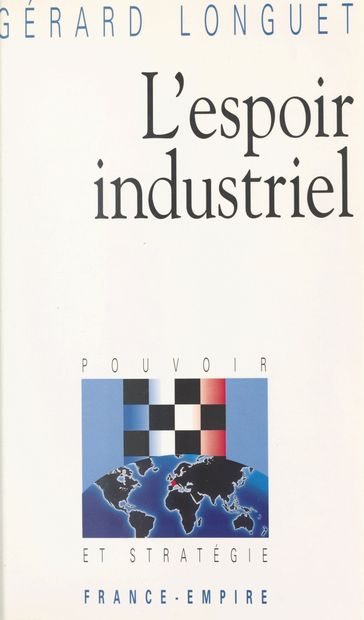 L'espoir industriel - Gérard Longuet