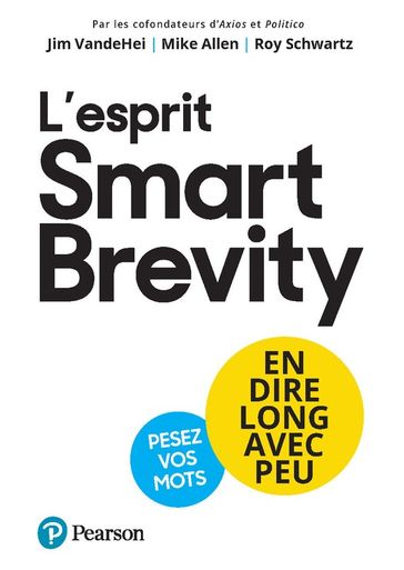 L'esprit Smart Brevity - Jim VandeHei - Mike Allen - Roy Schwartz