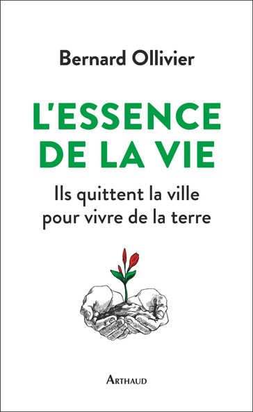 L'essence de la vie - Bernard Ollivier