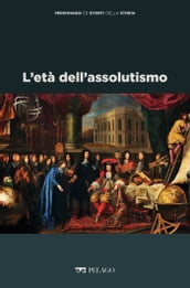 L età dell assolutismo