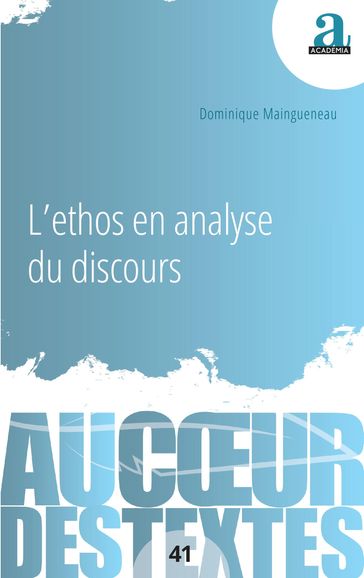 L'ethos en analyse du discours - Dominique Maingueneau