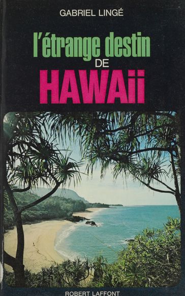 L'étrange destin de Hawaii - Gabriel Lingé