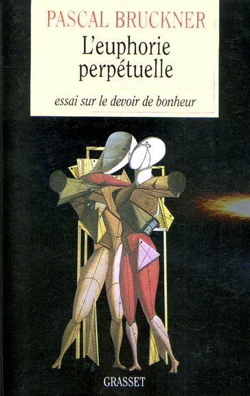 L'euphorie perpétuelle - Pascal Bruckner