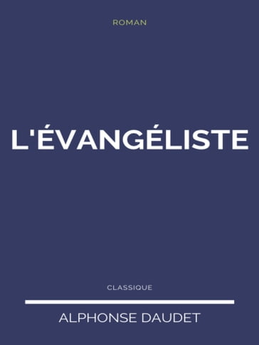 L'évangéliste - Alphonse Daudet