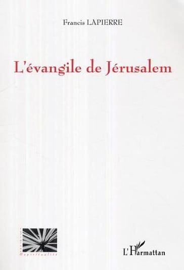 L'évangile de Jerusalem - Francis Lapierre