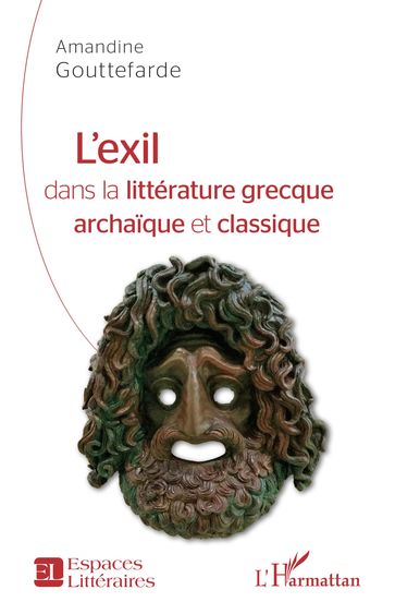 L'exil dans la littérature grecque archaique et classique - Amandine GOUTTEFARDE