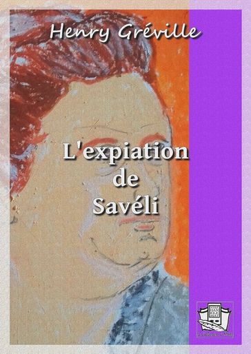 L'expiation de Savéli - Henry Gréville