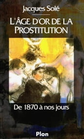 L Âge d Or de la Prostitution