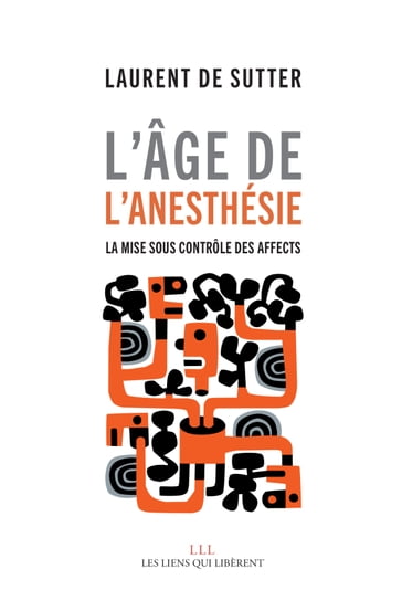 L'âge de l'anesthésie - Laurent De Sutter