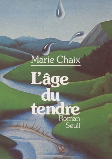 L'âge du tendre - Marie Chaix