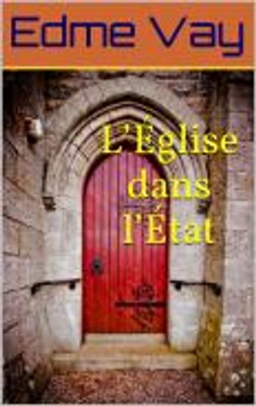 L'Église dans l'État - Edme Vay