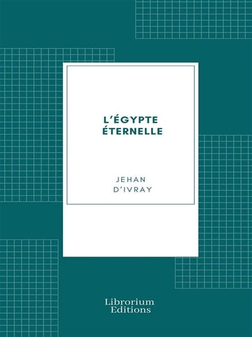 L'Égypte éternelle - Jehan d