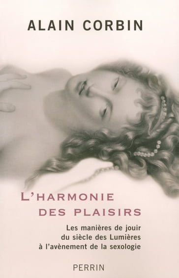 L'harmonie des plaisirs - Alain Corbin