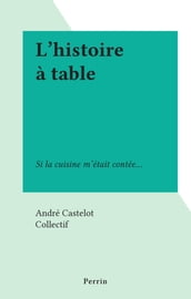 L histoire à table