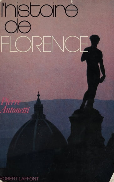 L'histoire de Florence - Pierre Antonetti