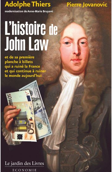 L'histoire de John Law - Adolphe Thiers - Pierre Jovanovic