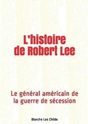 L histoire de Robert Lee