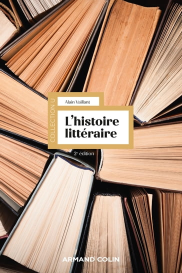 L'histoire littéraire - 2e éd. - Alain Vaillant