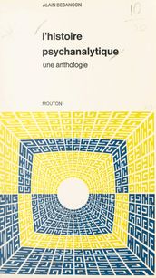 L histoire psychanalytique. Une anthologie