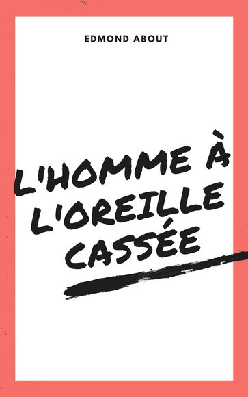 L'homme à l'oreille cassée - Edmond About