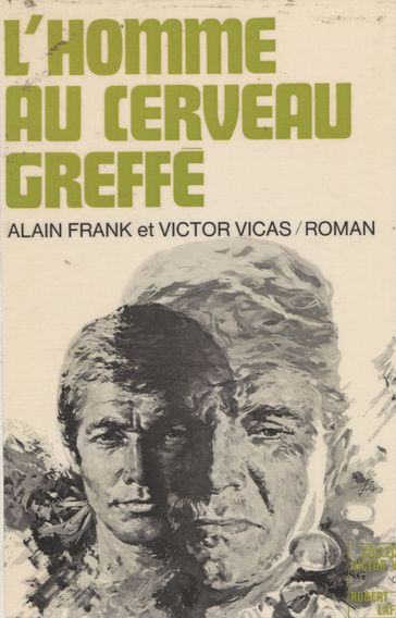 L'homme au cerveau greffé - Alain Franck - Victor Vicas