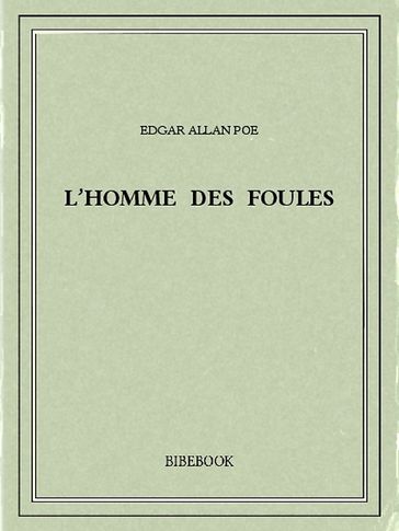 L'homme des foules - Edgar Allan Poe