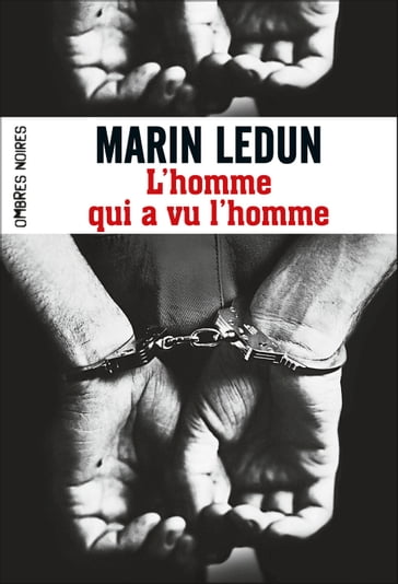 L'homme qui a vu l'homme - Marin Ledun