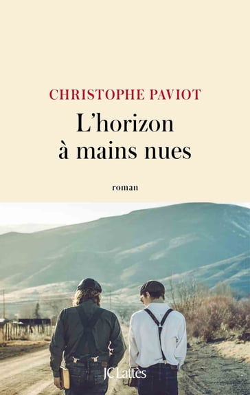 L'horizon à mains nues - Christophe PAVIOT