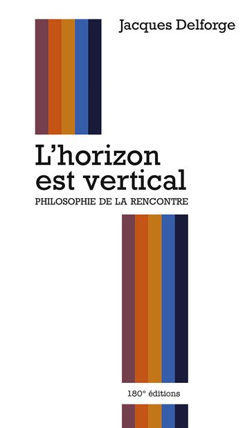 L'horizon est vertical - Jacques Delforge