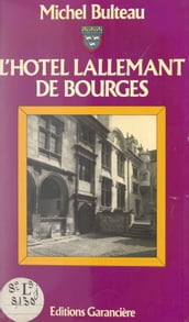 L hôtel Lallemant de Bourges