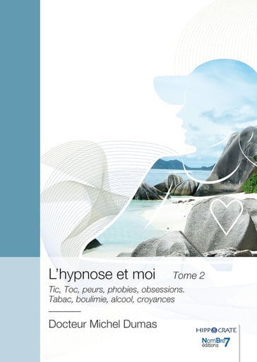 L'hypnose et moi - Tome 2 - Michel Dumas