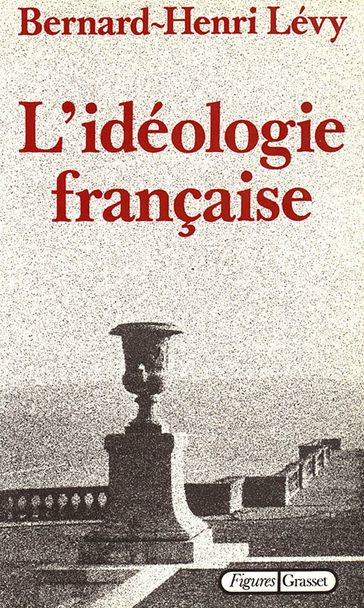 L'idéologie française - Bernard-Henri Lévy