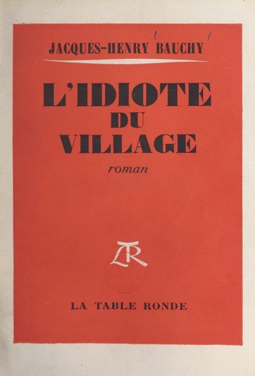 L'idiote du village - Jacques-Henry Bauchy