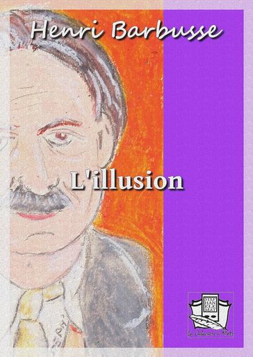 L'illusion - Henri Barbusse