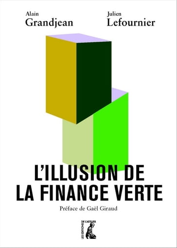 L'illusion de la finance verte - Alain Grandjean - Julien Lefournier